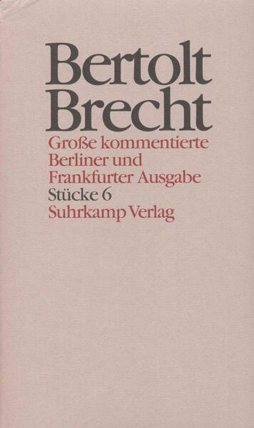 Mutter Courage und ihre Kinder / Das Verhör des Lukullus (1940) / Das Verhör des Lukullus (1951) / Die Verurteilung des Lukullus / Der gute Mensch von Sezuan / Herr Puntila und sein Knecht Matti