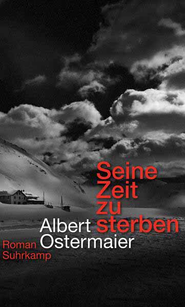 Seine Zeit zu sterben | Albert Ostermaier