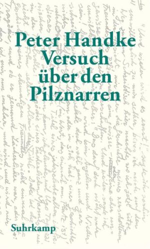 2012 nahm Peter Handke mit seinem »Versuch über den Stillen Ort« die Reihe seiner Versuche wieder auf. Nur ein Jahr später beschließt er sie, endgültig, wie der Dichter selbst sagt, mit einem fünften und letzten erzählenden Essay, dem »Versuch über den Pilznarren« - worin die Pilze für den Helden der Geschichte nicht nur Passion, sondern das letzte Abenteuer, das Abenteuer an sich sind.