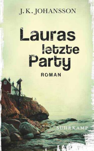 Lauras letzte Party Roman | Ein düsterer Psychothriller aus Skandinavien | J. K. Johansson