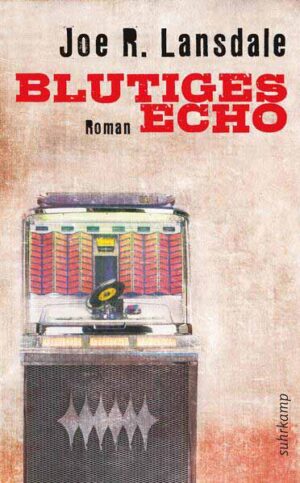 Blutiges Echo | Joe R. Lansdale