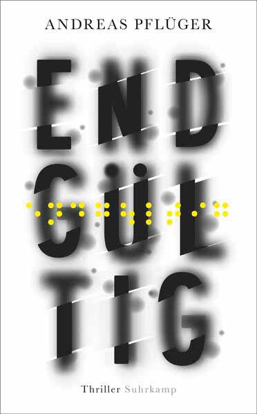 Endgültig Thriller | »Ein rasanter, atemloser Super-Krimi, der seinesgleichen sucht. Ein sensationelles, geniales Buch.« WDR | Andreas Pflüger