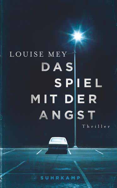 Das Spiel mit der Angst Thriller | Wenn Täter plötzlich zu Opfern werden … | Louise Mey