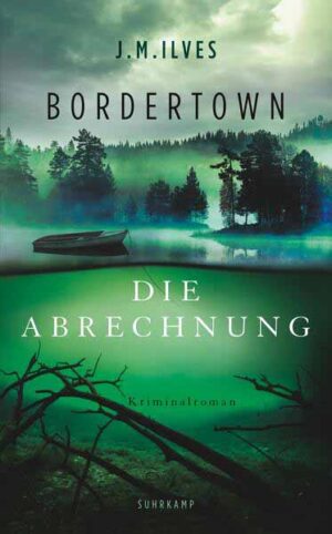 Bordertown - Die Abrechnung | J. M. Ilves