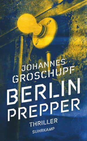 Berlin Prepper | Johannes Groschupf