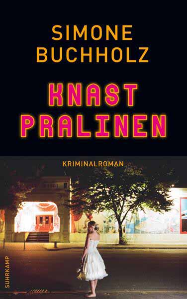 Knastpralinen Kriminalroman | Die Soko Knochensäge ermittelt | Simone Buchholz