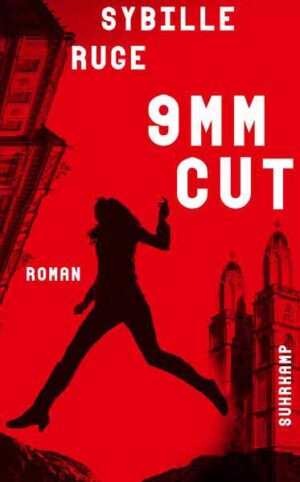 9mm Cut Roman | Der neue Thriller der Krimipreis-Trägerin | Sybille Ruge