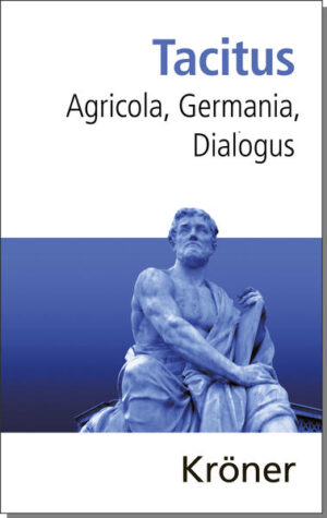 Agricola, Germania, Dialogus | Tacitus