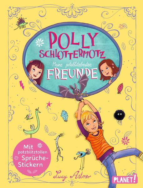 Polly Schlottermotz: Meine potzblitzbesten Freunde | Bundesamt für magische Wesen