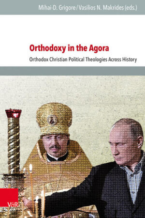 Orthodoxy in the Agora | Mihai-D. Grigore, Vasilios N. Makrides