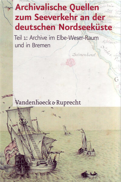 Archivalische Quellen zum Seeverkehr und den damit zusammenhängenden Waren- und Kulturströmen an der deutschen Nordseeküste vom 16. bis zum 19. Jahrhundert | Bundesamt für magische Wesen