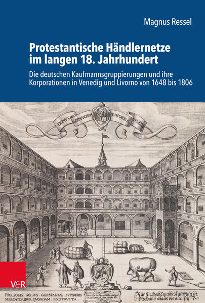 Protestantische Händlernetze im langen 18. Jahrhundert | Magnus Ressel