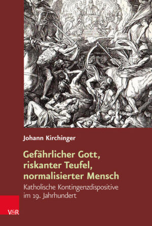 Gefährlicher Gott, riskanter Teufel, normalisierter Mensch | Johann Kirchinger