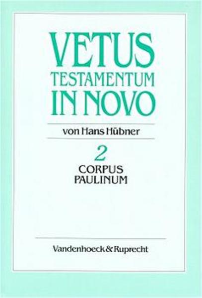 Hans Hübner schreibt über das »Corpus Paulinum«. Es enthält 13 Briefe des Neuen Testamentes, von denen nicht alle authentisch sind.