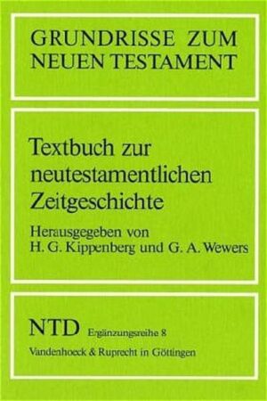 Hans-G. Kippenberg und Gerd A. Wewers haben zusammen ein Textbuch zur neutestamentlichen Zeitgeschichte herausgebracht.