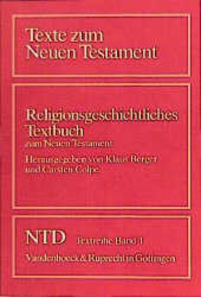 Das »Religionsgeschichtliche Textbuch zum Neuen Testament« ist von Klaus Berger und Carsten Colpe herausgegeben worden.