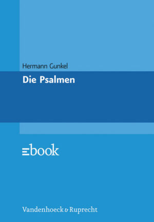 Dies ist die 6. Auflage von Hermann Gunkels »Die Psalmen«.