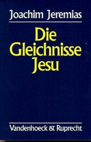 Joachim Jeremias' »Die Gleichnisse Jesu« sind bereits in 11. Auflage erschienen.