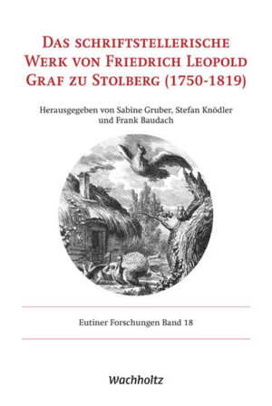 Das schriftstellerische Werk von Friedrich Leopold Graf zu Stolberg (1750-1819) | Sabine Gruber, Stefan Knödler, Frank Baudach