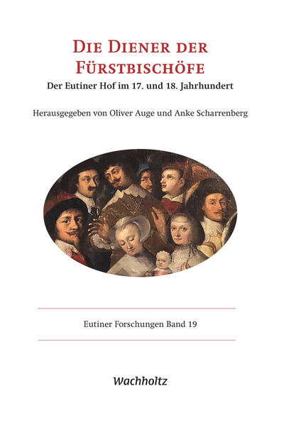 Die Diener der Fürstbischöfe | Oliver Auge, Anke Scharrenberg