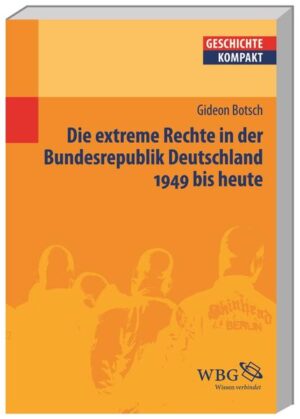 Die extreme Rechte in der Bundesrepublik Deutschland 1949 bis heute | Bundesamt für magische Wesen