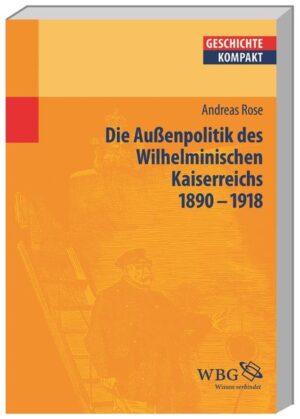 Deutsche Außenpolitik des Wilhelminischen Kaiserreich 18901918 | Bundesamt für magische Wesen