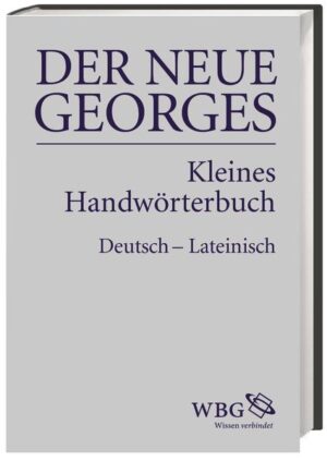 DER NEUE GEORGES Kleines Handwörterbuch Deutsch  Lateinisch | Bundesamt für magische Wesen
