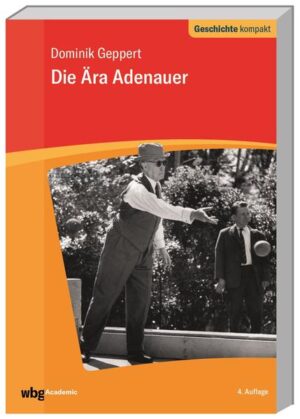 Die Ära Adenauer | Dominik Geppert
