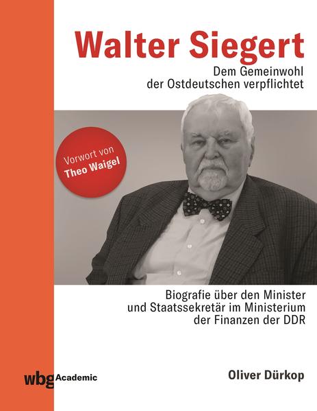 Walter Siegert. Dem Gemeinwohl der Ostdeutschen verpflichtet | Bundesamt für magische Wesen
