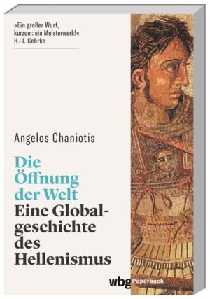 Die Öffnung der Welt | Angelos Chaniotis