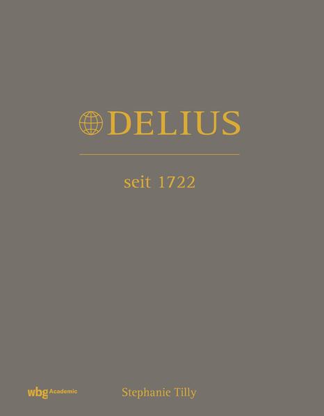Delius. Seit 1722 | Stephanie Tilly