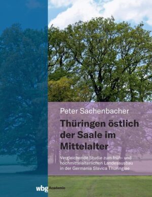 Thüringen östlich der Saale im Mittelalter | Peter Sachenbacher