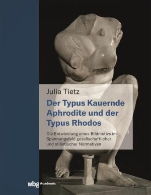 Die kauernde Aphrodite und der Typus Rhodos | Julia Tietz