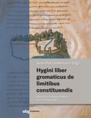 Hygini liber gromaticus de limitibus constituendis: Historisch-kritische Edition und Erläuterungen | Jens-Olaf Lindermann