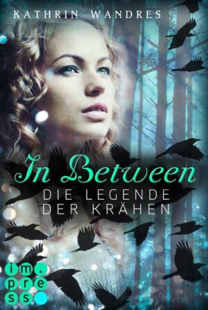 In Between. Die Legende der Krähen (Band 2) | Bundesamt für magische Wesen