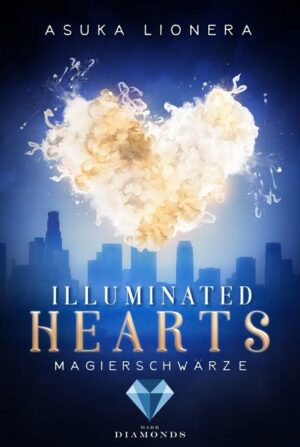 Illuminated Hearts 1: Magierschwärze | Bundesamt für magische Wesen