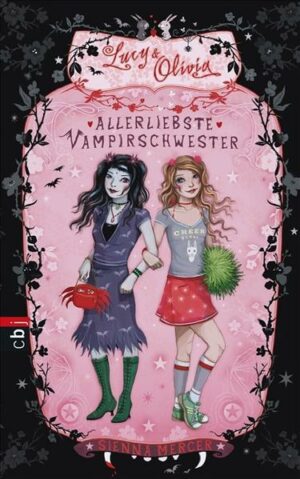 Lucy & Olivia Bd 1: Allerliebste Vampirschwester | Bundesamt für magische Wesen