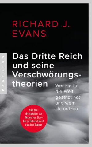 Das Dritte Reich und seine Verschwörungstheorien | Richard J. Evans