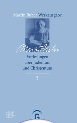 Martin Buber-Werkausgabe (MBW) / Vorlesungen über Judentum und Christentum | Bundesamt für magische Wesen