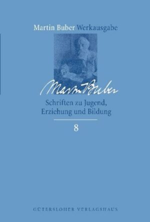Martin Buber-Werkausgabe (MBW) / Schriften zu Jugend, Erziehung und Bildung | Bundesamt für magische Wesen