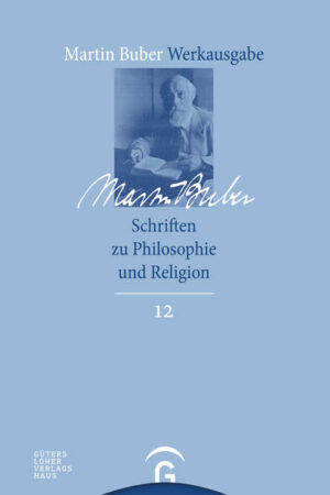 Martin Buber-Werkausgabe (MBW) / Schriften zu Philosophie und Religion | Bundesamt für magische Wesen
