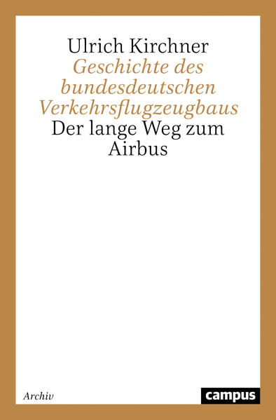 Geschichte des bundesdeutschen Verkehrsflugzeugbaus | Ulrich Kirchner