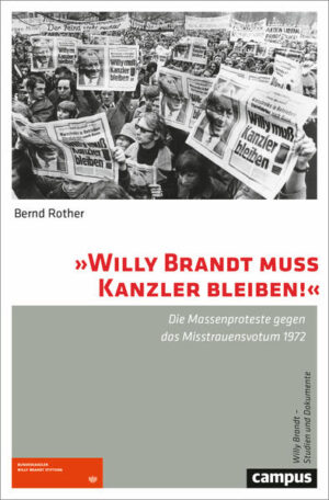 »Willy Brandt muss Kanzler bleiben!« | Bernd Rother