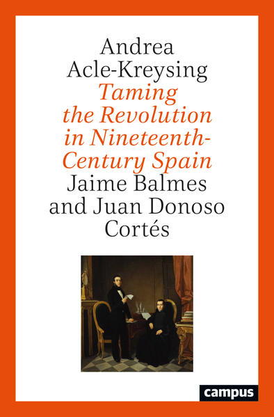 Taming the Revolution in Nineteenth-Century Spain | Andrea Acle-Kreysing