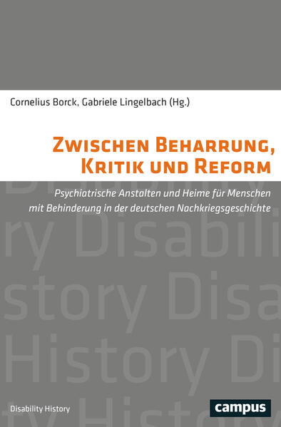 Zwischen Beharrung, Kritik und Reform | Cornelius Borck, Gabriele Lingelbach, Monika Ankele, Viola Balz, Thomas Beddies, Christof Beyer, Cornelius Borck, Burkhart Brückner, Stefanie Coché, Christine Hartig, Jonathan Holst, Uwe Kaminsky, Franz-Werner Kersting, Gabriele Lingelbach, Nils Löffelbein, Raphael Rössel, Maike Rotzoll, Frank Sparing