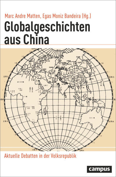 Globalgeschichten aus China | Marc Andre Matten, Egas Moniz Bandeira, Xinjie Dong, Zhaoguang Ge, Cheng Hu, Mei Jiang, Wenming Liu, Keyao Ma, Weiwei Zhang, Xupeng Zhang, Zhenhuan Zou