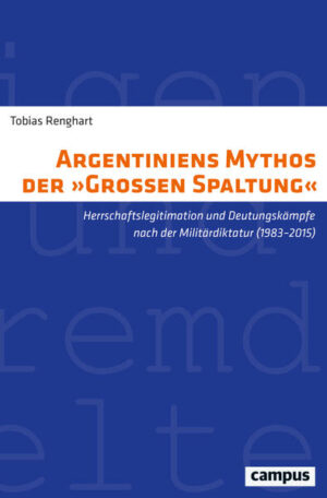 Argentiniens Mythos der »Großen Spaltung« | Tobias Renghart