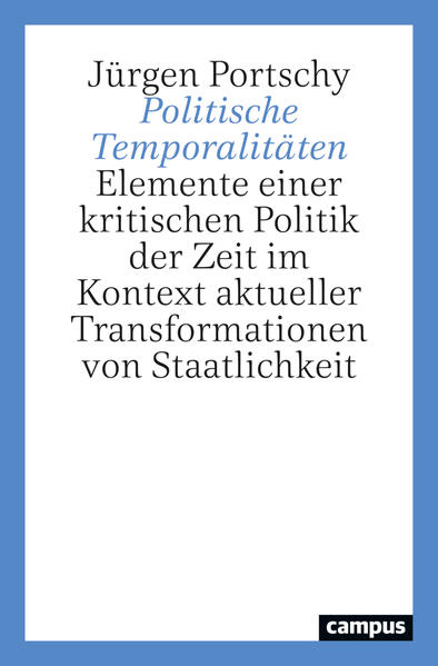 Politische Temporalitäten | Jürgen Portschy