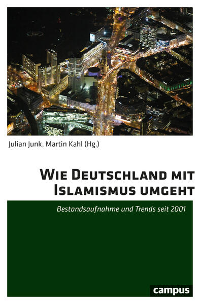 Wie Deutschland mit Islamismus umgeht | Julian Junk, Martin Kahl