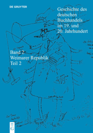 Geschichte des deutschen Buchhandels im 19. und 20. Jahrhundert....: Geschichte des deutschen Buchhandels im 19. und 20. Jahrhundert. Band 2: Die Weimarer Republik 1918 - 1933. Teil 2 | Bundesamt für magische Wesen